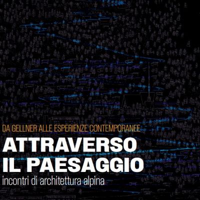 ATTRAVERSO IL PAESAGGIO Da Gellner alle esperienze contemporanee